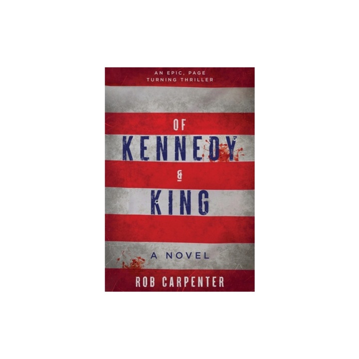 Of Kennedy & King, Rob Carpenter