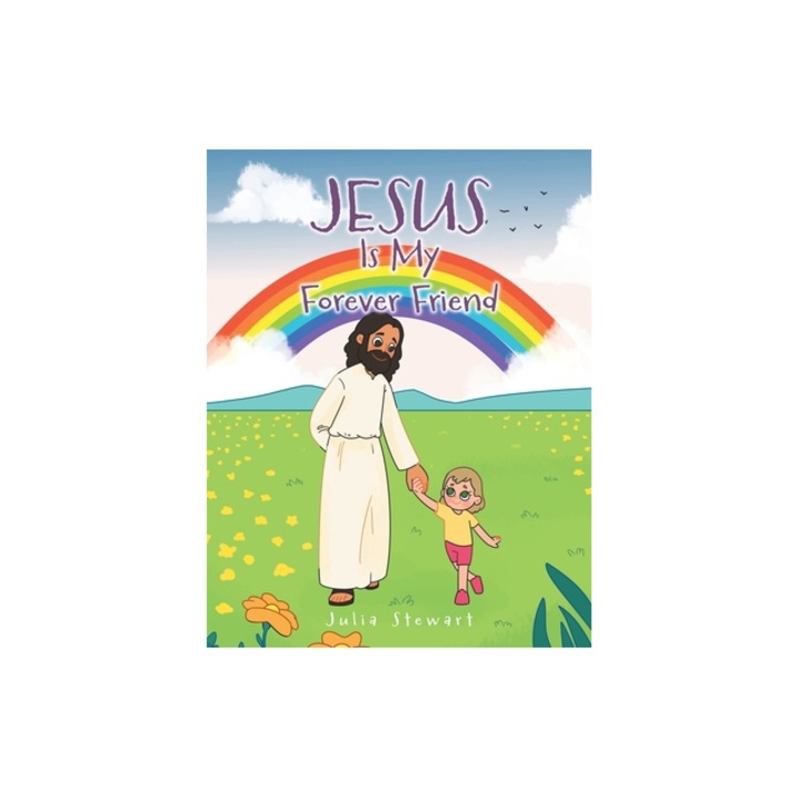 Jesus Is My Forever Friend, Julia Stewart