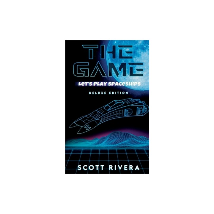 The Game Let's Play Space Ships Deluxe Edition, Scott Rivera