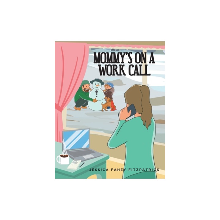 Mommy's on a Work Call, Jessica Fahey Fitzpatrick