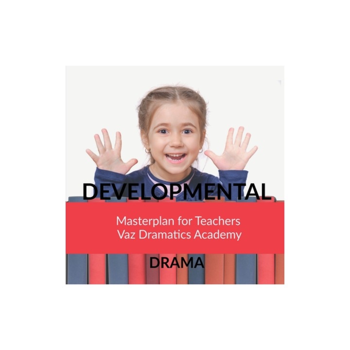 Developmental Drama Enhancing your learning, Vaz Dramatics Academy