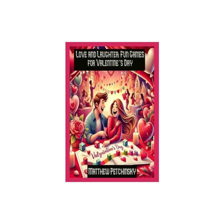 Love and Laughter Fun Games for Valentine's Day, Petchinsky