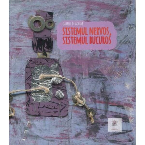 Sistemul nervos, sistemul bucuros - Gabriel de Achim