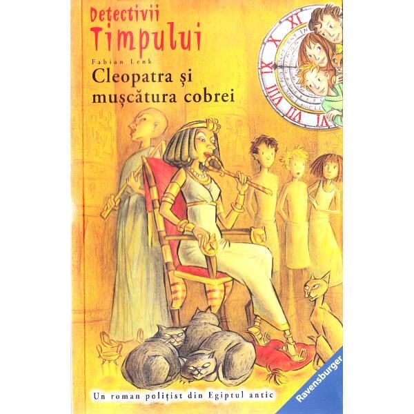 Detectivii timpului 9: Cleoptra si musatura cobrei - Fabian Lenk