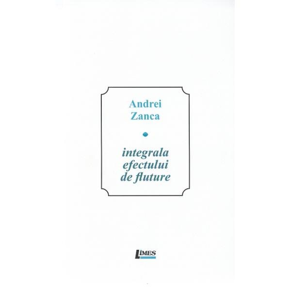 Integrala efectului de fluture - Andrei Zanca