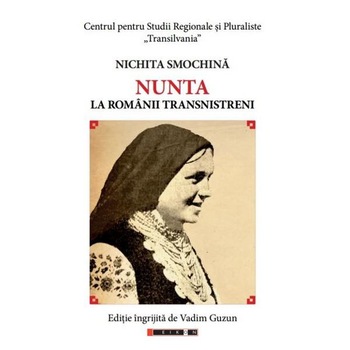 Nunta la romanii transnistreni - Nichita Smochina Nunta la romanii transnistreni - Nichita Smochina