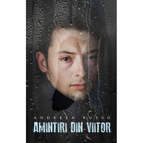 Amintiri din viitor. Volumul 3 - Andreea Russo