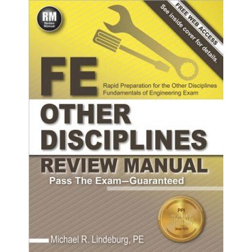 FE Other Disciplines Review Manual: Rapid Preparation for the Other Disciplines Fundamentals of Engineering Exam, Michael R. Lindeburg (Author)