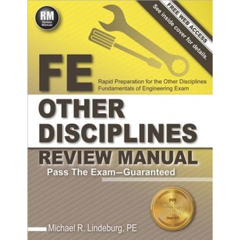 FE Other Disciplines Review Manual: Rapid Preparation for the Other Disciplines Fundamentals of Engineering Exam, Michael R. Lindeburg (Author) FE Other Disciplines Review Manual: Rapid Preparation for the Other Disciplines Fundamentals of Engineering Exam, Michael R. Lindeburg (Author)