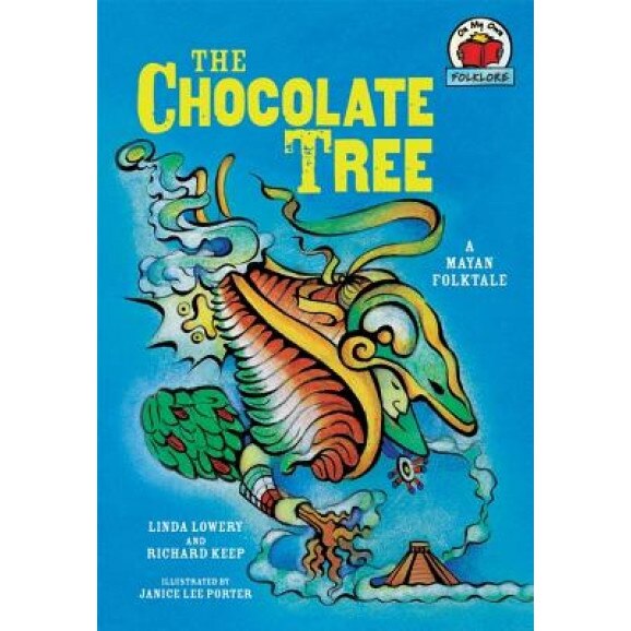 The Chocolate Tree: A Mayan Folktale, Keep Richard, Linda Lowery