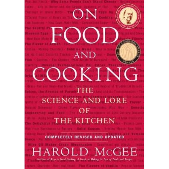 On Food and Cooking: The Science and Lore of the Kitchen, Harold J. McGee