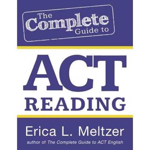 The Complete Guide to ACT Reading, Erica L. Meltzer (Author)