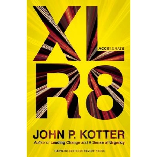Accelerate: Building Strategic Agility for a Faster-Moving World - John P. Kotter (Author)