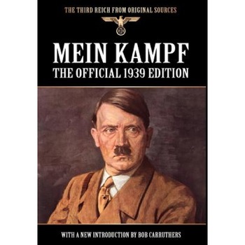 Mein Kampf: The Official 1939 Edition, Adolf Hitler (Author) Mein Kampf: The Official 1939 Edition, Adolf Hitler (Author)