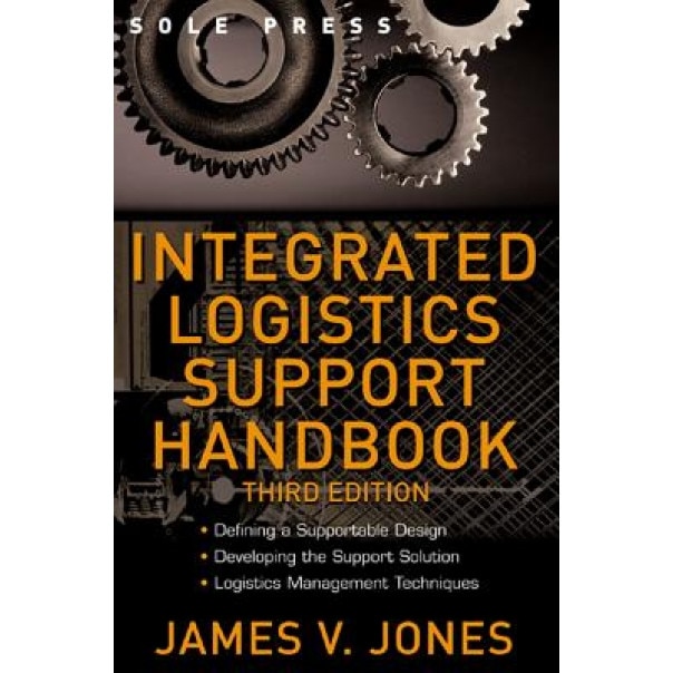 Integrated Logistics Support Handbook, James V. Jones (Author)