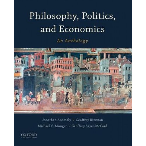 Philosophy, Politics, and Economics: An Anthology, Jonathan Anomaly (Author)