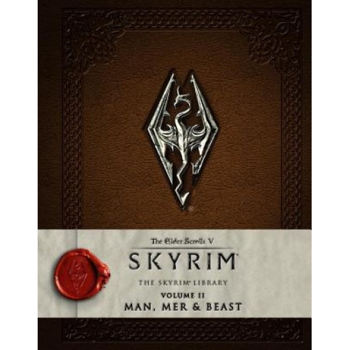 The Elder Scrolls V: Skyrim - The Skyrim Library, Volume II: Man, Mer and Beast, Softworks Bethesda (Author)