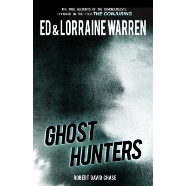 Ghost Hunters: True Stories from the World's Most Famous Demonologists - Ed Warren (Author)