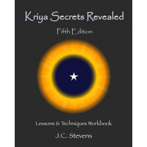 Kriya Secrets Revealed: Complete Lessons and Techniques, J. C. Stevens (Author)