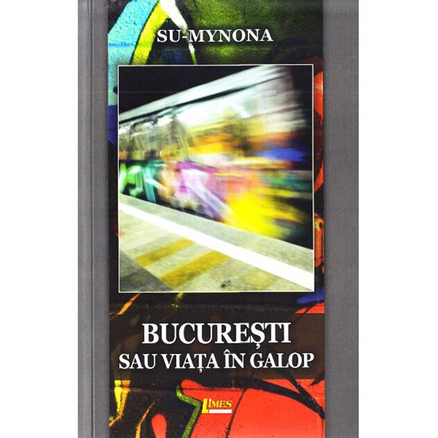 Bucuresti sau viata in galop - Su Mynona