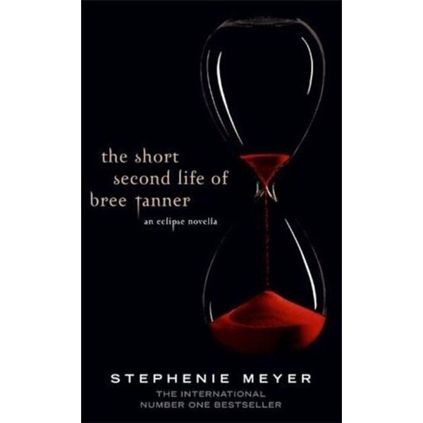 The Short Second Life of Bree Tanner: An Eclipse Novella - Stephenie Meyer