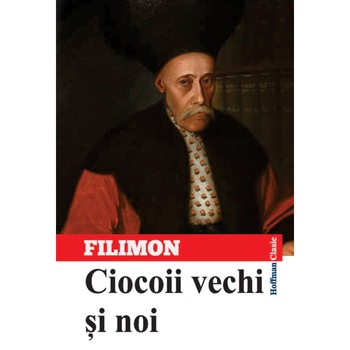 Ciocoii vechi si noi - Nicolae Filimon Ciocoii vechi si noi - Nicolae Filimon