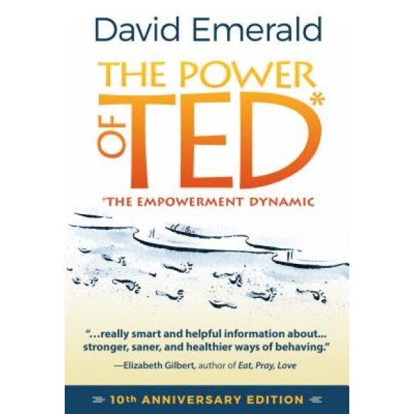 The Power of Ted: The Empowerment Dynamic, David Emerald (Author)