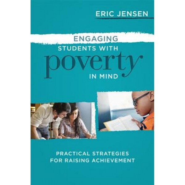 Engaging Students with Poverty in Mind: Practical Strategies for Raising Achievement, Eric Jensen (Author)