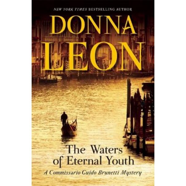 The Waters of Eternal Youth, Donna Leon (Author)