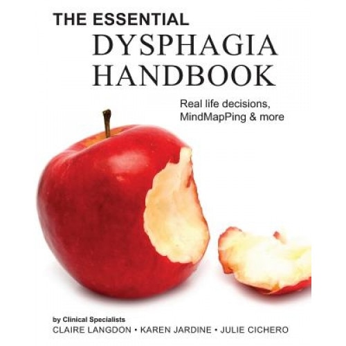 The Essential Dysphagia Handbook: Real Life Decisions, Mindmapping and More - Dr Claire Langdon (Author)