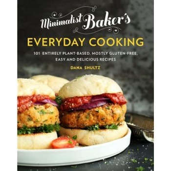Minimalist Baker's Everyday Cooking: 101 Entirely Plant-Based, Mostly Gluten-Free, Easy and Delicious Recipes, Dana Shultz (Author) Minimalist Baker's Everyday Cooking: 101 Entirely Plant-Based, Mostly Gluten-Free, Easy and Delicious Recipes, Dana Shultz (Author)