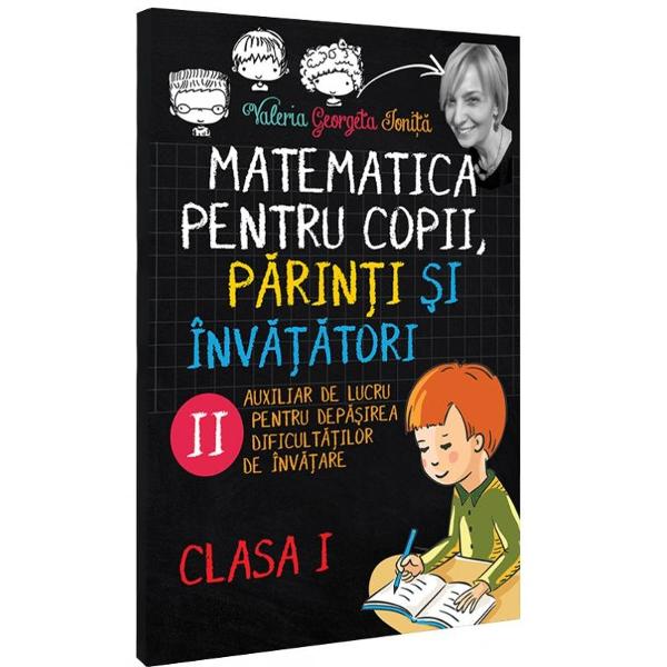Matematica pentru copii, parinti si invatatori cls 1 Caietul II - Valeria Georgeta Ionita