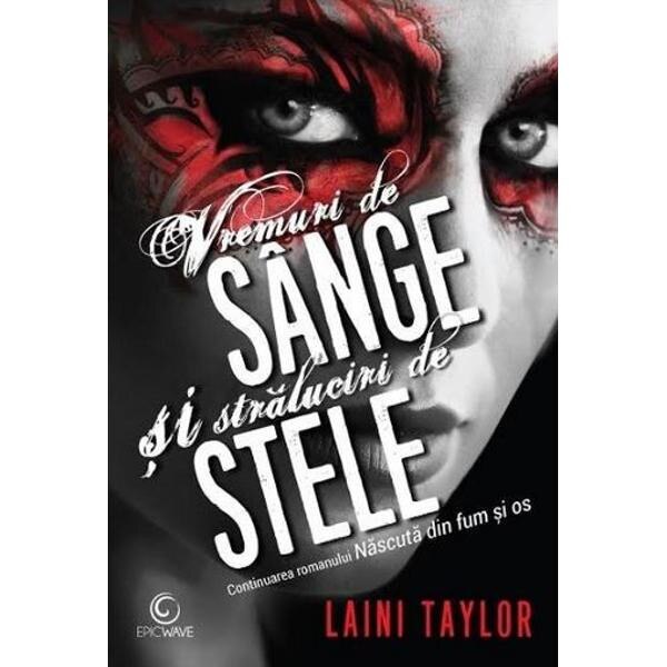 Vremuri de sange si straluciri de stele - Laini Taylor