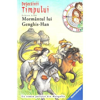 Detectivii timpului 11: Mormantul lui Genghis-Han - Fabian Lenk Detectivii timpului 11: Mormantul lui Genghis-Han - Fabian Lenk