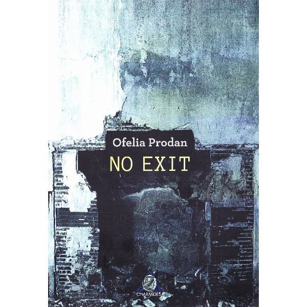 No Exit - Ofelia Prodan