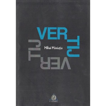 Vertij - Mihai Maniutiu Vertij - Mihai Maniutiu