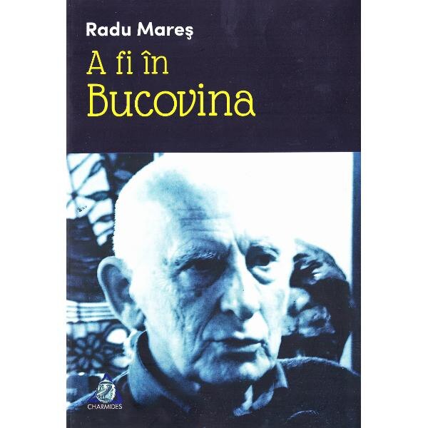 A fi in Bucovina - Radu Mares