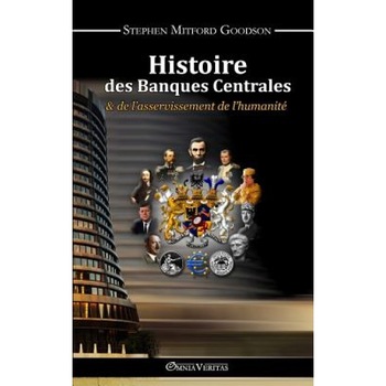 Histoire Des Banques Centrales - Stephen Mitford Goodson (Author) Histoire Des Banques Centrales - Stephen Mitford Goodson (Author)