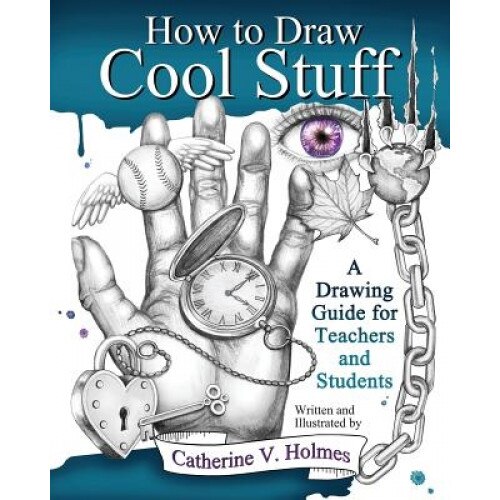 How to Draw Cool Stuff, Catherine V. Holmes (Author)