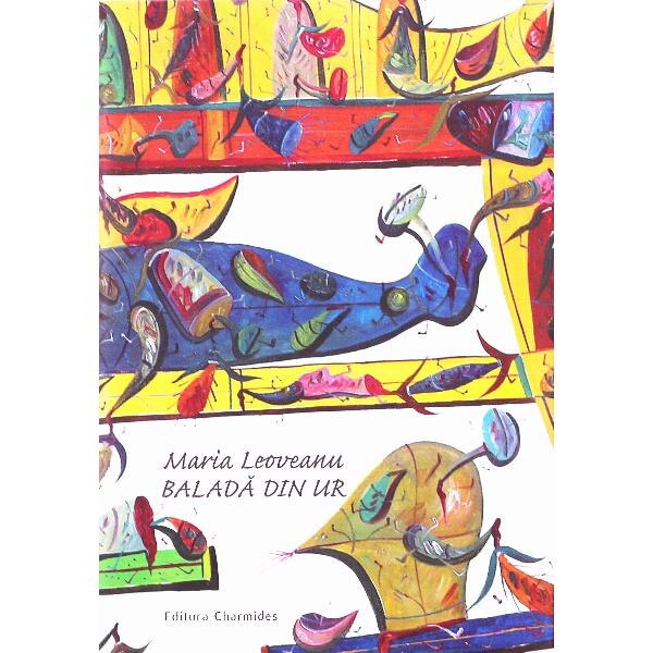 Balada din Ur - Maria Leoveanu