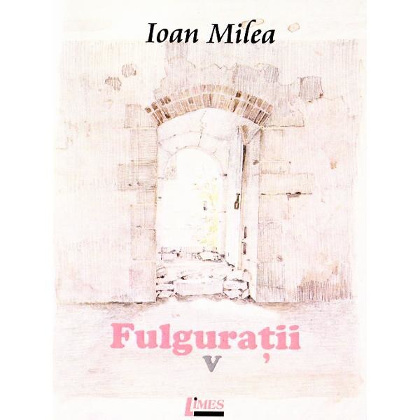 Fulguratii vol.5 - Ioan Milea