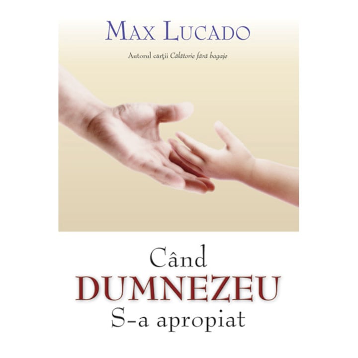 Cand Dumnezeu S-a Apropiat - Max Lucado