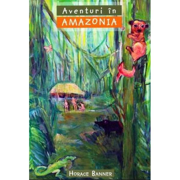 Aventuri in Amazonia - Horace Banner