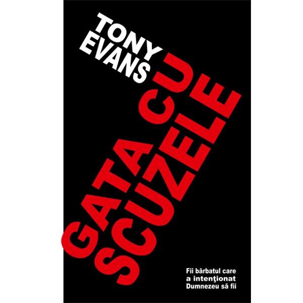 Gata cu scuzele - Tony Evans