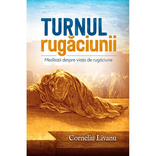 Turnul rugaciunii - Corneliu Livanu