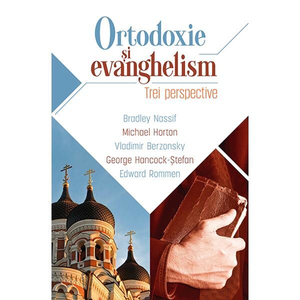 Ortodoxie si evanghelism: trei perspective - Bradley Nassif