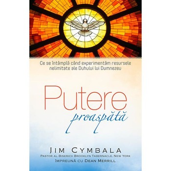 Putere proaspata - Jim Cymbala Putere proaspata - Jim Cymbala