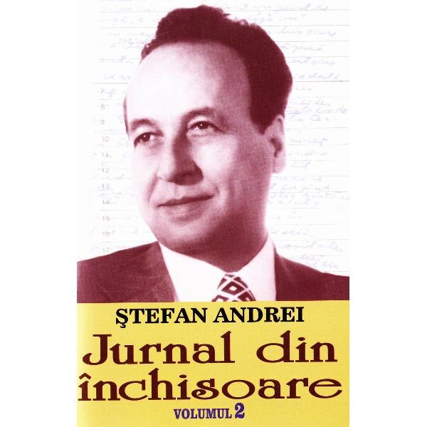 Jurnal din inchisoare Vol.2 - Stefan Andrei