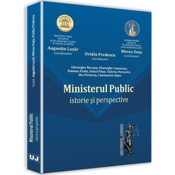 Ministerul public. Istorie si perspective - Augustin Lazar, Mircea Dutu, Ovidiu Predescu