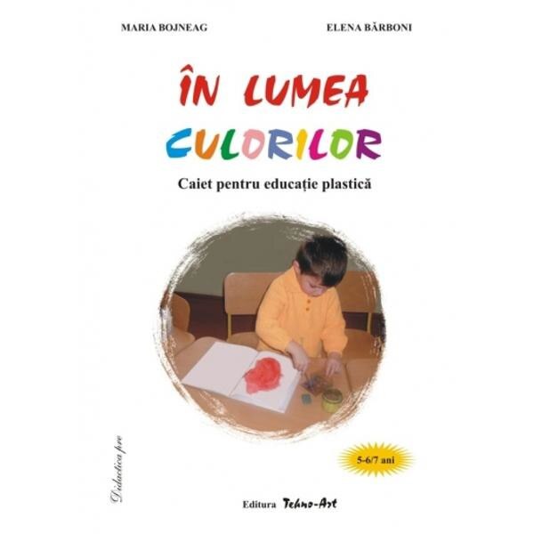 In lumea culorilor 5-6,7 ani - Maria Bojneag, Elena Barboni